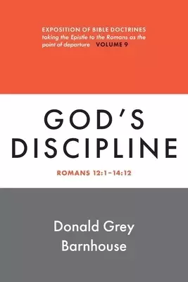 Romans, vol. 9: God's Discipline: Expositions of Bible Doctrines