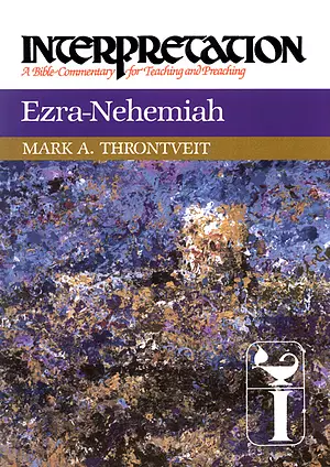 Ezra-Nehemiah : Interpretation Commentary