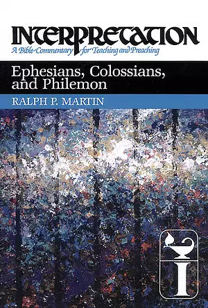 Ephesians, Colossians and Philemon : Interpretation Commentary