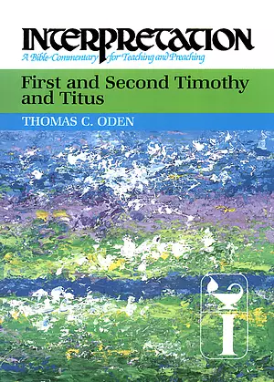 1 & 2 Timothy and Titus : Interpretation Commentary