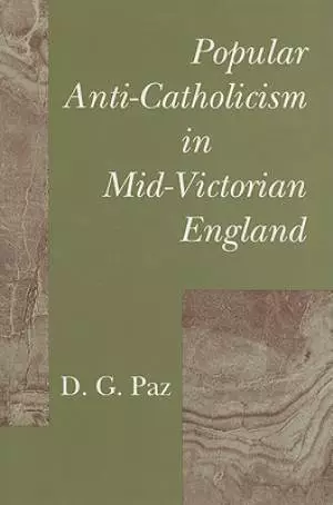 Popular Anti-Catholicism in Mid-Victorian England