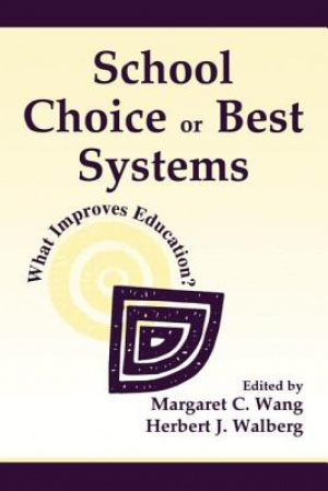 School Choice Or Best Systems : What Improves Education?