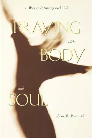 PRAYING WITH BODY AND SOUL