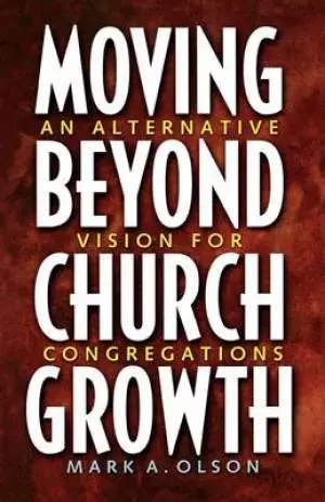 Moving Beyond Church Growth