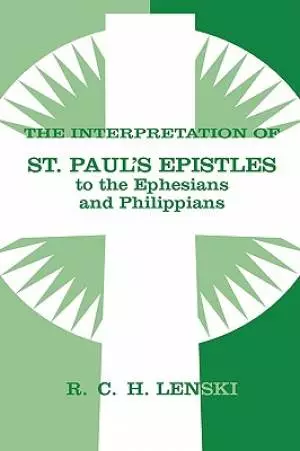 Interpretation Of St Paul's Epistle To Ephesians And Philippians