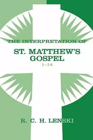 Interpretation Of St. Matthew's Gospel, Chapters 1-14