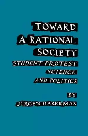 Toward a Rational Society: Student Protest, Science, and Politics