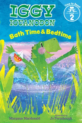 Bath Time & Bedtime (Iggy Iguanodon: Time to Read, Level 2)