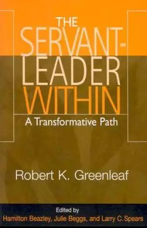 Servant Leader Within: A Transformative Path