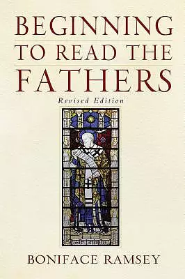 Beginning to Read the Fathers: Revised Edition