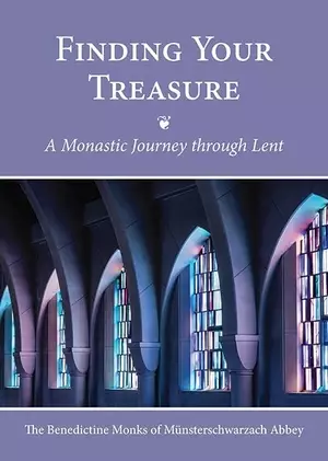 Finding Your Treasure: A Monastic Journey Through Lent