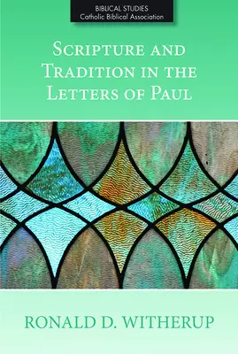 Scripture and Tradition in the Letters of Paul
