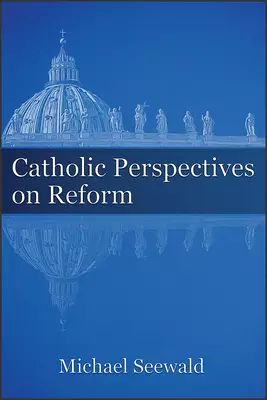 Catholic Perspectives on Reform