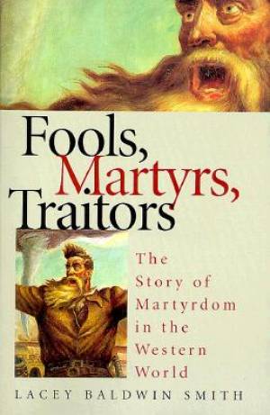 Fools, Martyrs, Traitors