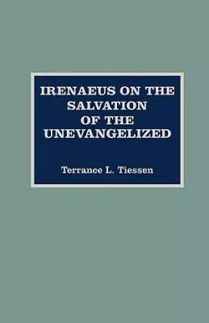 Irenaeus on the Salvation of the Unevangelized