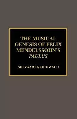 The Musical Genesis of Felix Mendelssohn's "Paulus"