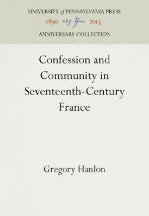 Confession And Community In Seventeenth-century France