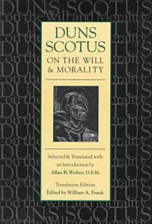 Duns Scotus on the Will and Morality