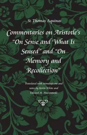 Commentaries on Aristotle's "on Sense and What Is Sensed" and "on Memory and Recollection"