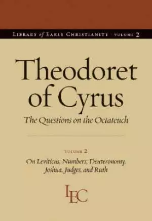 Theodoret of Cyrus On Leviticus, Numbers, Deuteronomy, Joshua, Judges, and Ruth
