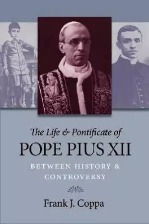 The Life and Pontificate of Pope Pius XII
