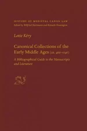 Canonical Collections of the Early Middle Ages (Ca. 400-1400)