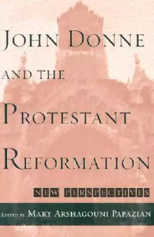 John Donne and the Protestant Reformation