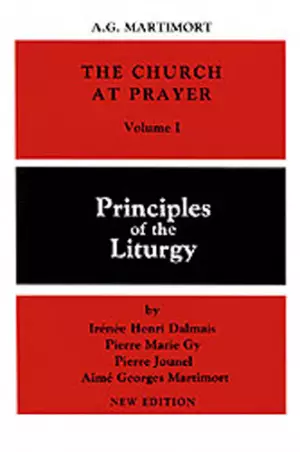 The Church at Prayer Principles of the Liturgy