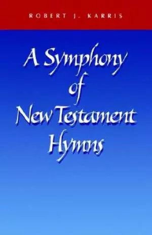 A Symphony of New Testament Hymns