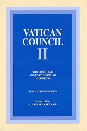 Vatican Council II: The Conciliar and Postconciliar Documents