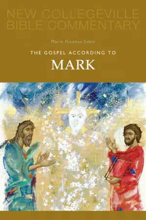 Mark : New Collegeville Bible Commentary.