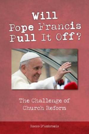 Will Pope Francis Pull it off?