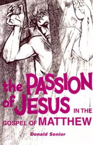Passion of Jesus in Gosp Matthew