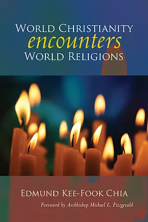 World Christianity Encounters World Religions: A Summa of Interfaith Dialogue