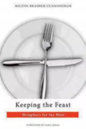 Keeping the Feast: Metaphors for the Meal
