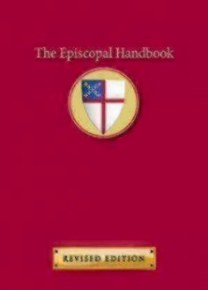 The Episcopal Handbook: Revised Edition