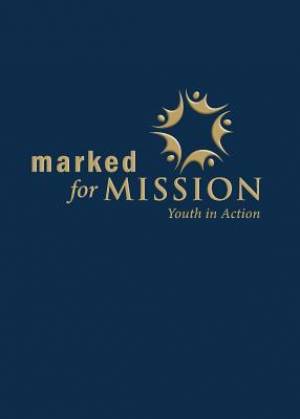 Marked for Mission Youth in Action