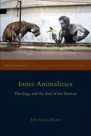 Inner Animalities: Theology and the End of the Human