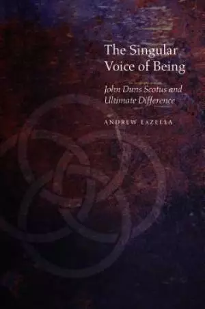 The Singular Voice of Being: John Duns Scotus and Ultimate Difference