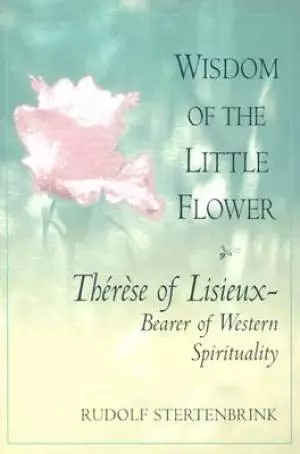 THE WISDOM OF THE LITTLE FLOWER