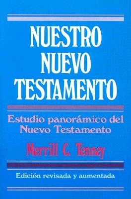 Nuestro Nuevo Testamento = New Testament Survey