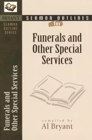 Sermon Outlines on Funerals and Other Special Services
