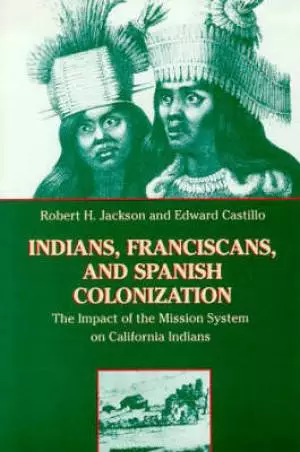 Indians, Franciscans and Spanish Colonization