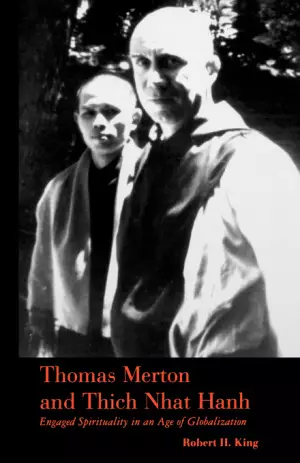 Thomas Merton and Thich Nhat Hanh: Engaged Spirituality in an Age of Globalization