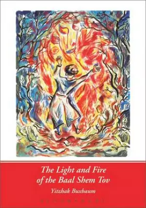The Light And Fire Of The Baal Shem Toy