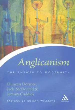Anglicanism The Answer To Modernity
