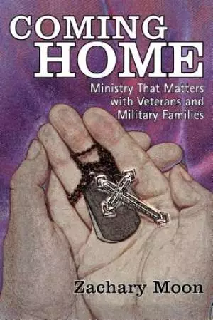 Coming Home: Ministry That Matters with Veterans and Military Families