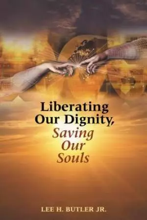 Liberating Our Dignity, Saving Our Souls: A New Theory of African American Identity Formation