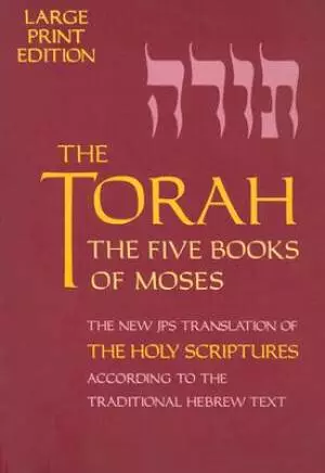 The Torah – The Five Books of Moses, The New Translation of The Holy Scriptures According to the Traditional Hebrew Text