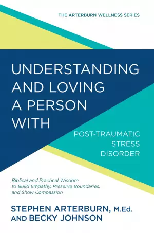 Understanding and Loving a Person with Post-traumatic Stress Disorder